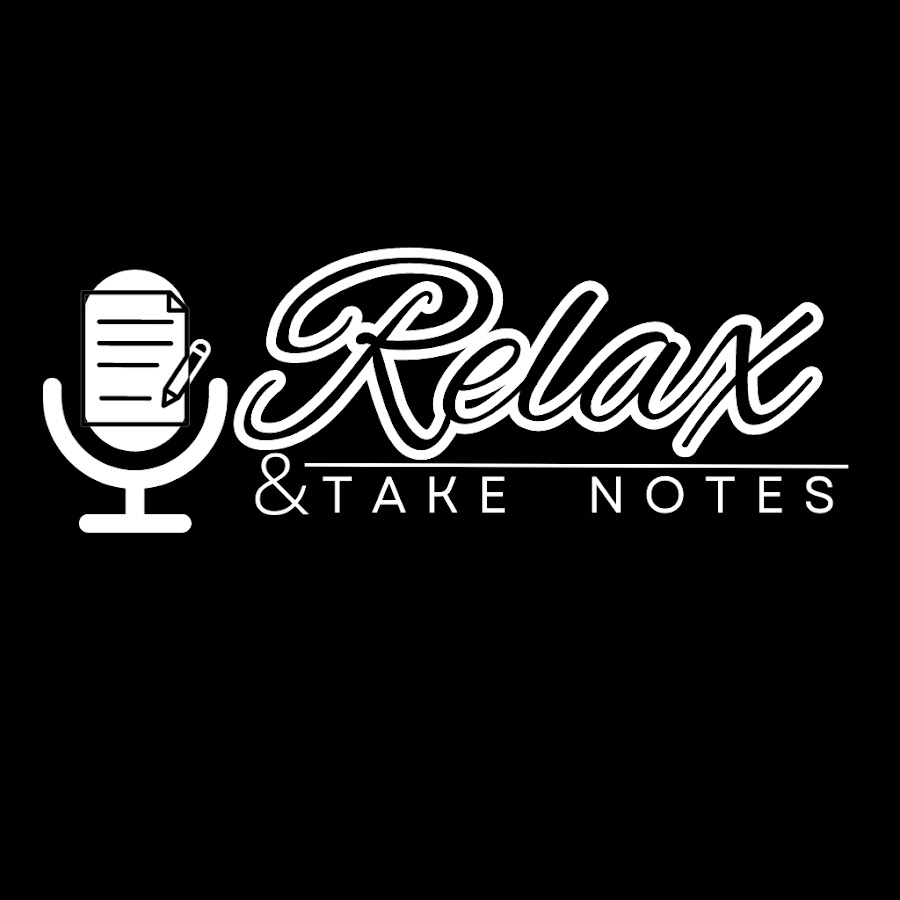 Relax And Take Notes Podcast