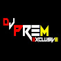 Dj Prem Exclusive