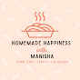 Homemade Happiness With Manisha