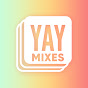 YAYLISTS Mixes