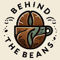 Behind the Beans