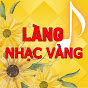 Làng Nhạc Vàng