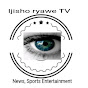 IJISHO RYAWE TV