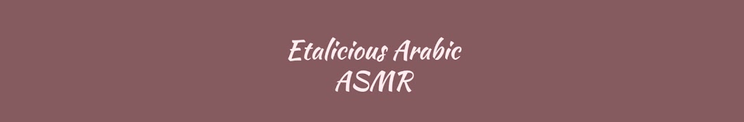 Etalicious Arabic ASMR Banner