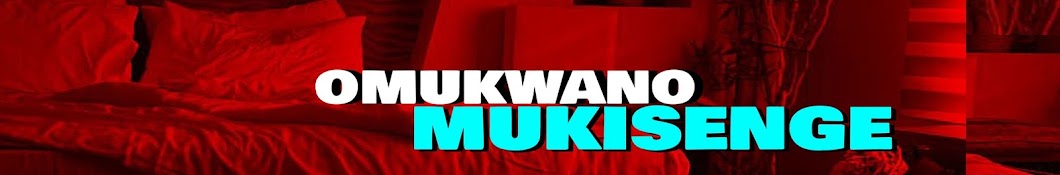 OMUKWANO MUKISENGE Banner