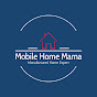 Mobile Home Mama