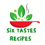 Six Tastes Recipes