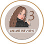 ANIME REVIEW 3