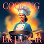 COOKING EK HUNAR