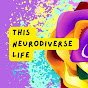 this neurodiverse life