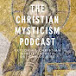 The Christian Mysticism Podcast