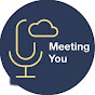 Meeting You Podcast