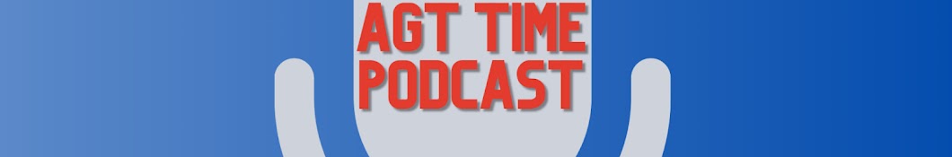 AGT Time Podcast