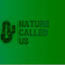 Nature Called Us