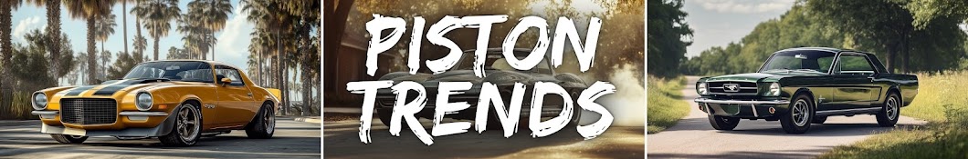 Piston Trends