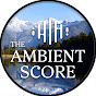 The Ambient Score