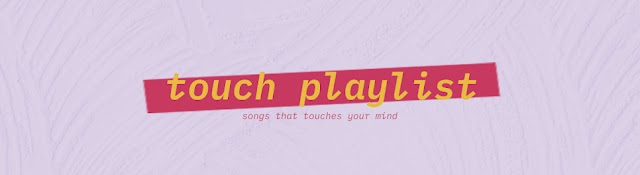 touch playlist : 터치 플레이리스트