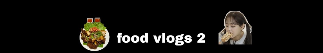 Food Vlogs 2