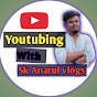 Sk Anarul Vlogs