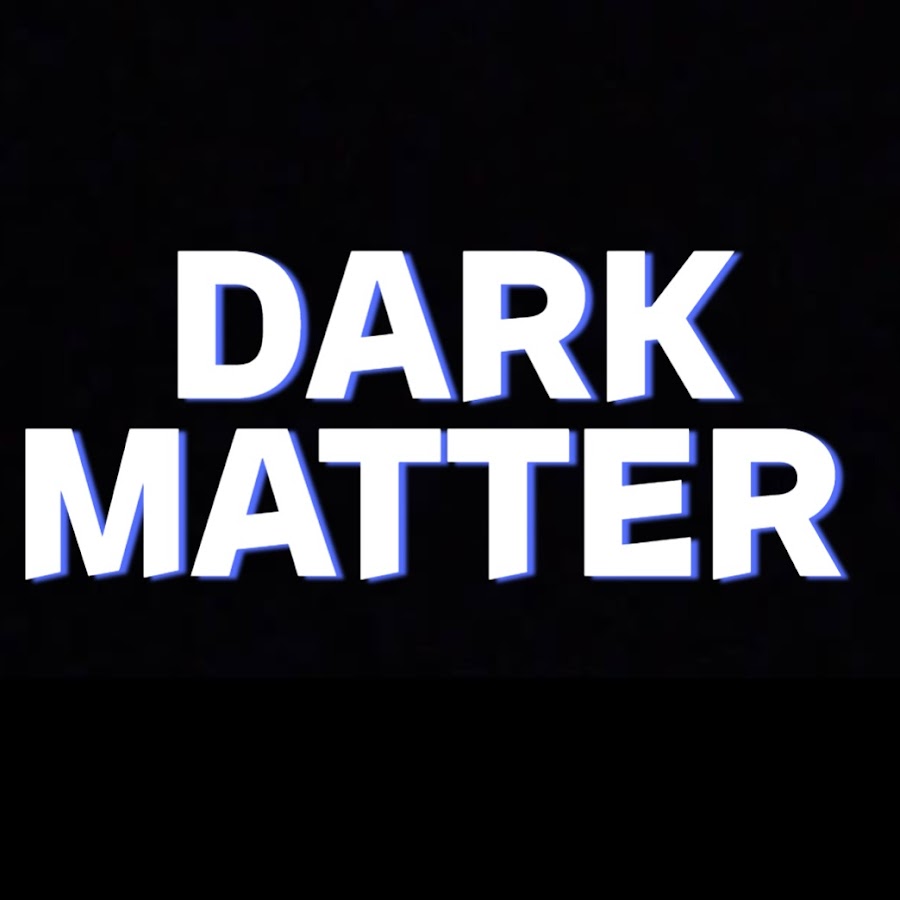 DarkMatter - YouTube