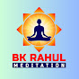 BK Rahul - Healing Meditation