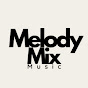 Melody Mix Music