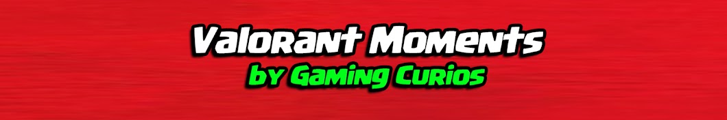 Valorant Moments - Gaming Curios Banner