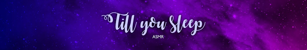 Till You Sleep ASMR Banner