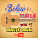 Đặng Lê Drum - Bolero Mái Lá