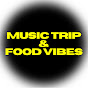 MUSIC TRIP & FOOD VIBES