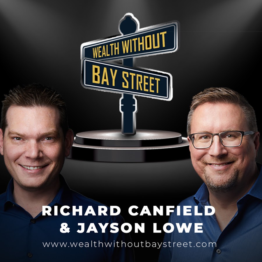 Wealth Without Bay Street Infinite Banking Podcast