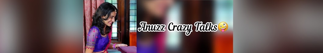 Anuzz Crazy Talks