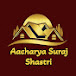 Aacharya Suraj Shastri