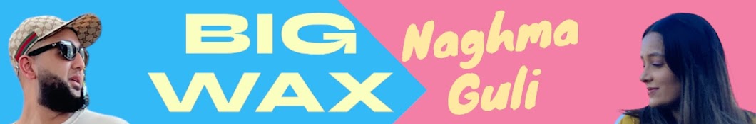 Wax and Naghma Banner
