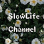 SlowLifeChannel