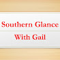 Southern Glance With Gail