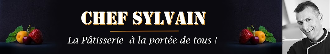 Chef Sylvain - Vive la pâtisserie ! Banner