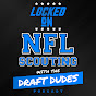 Locked on NFL Scouting with The Draft Dudes