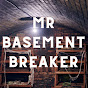 MrBasementBreaker