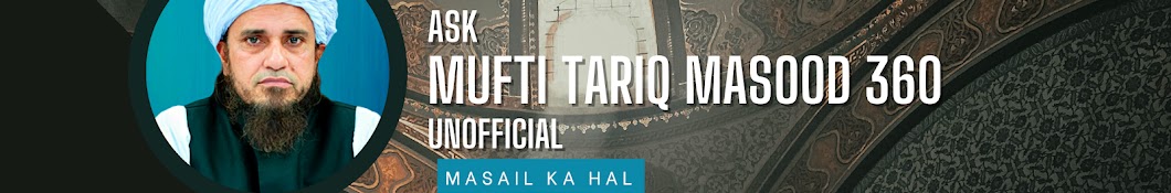 Ask Mufti Tariq Masood 360