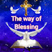 † The Way Of Blessing †