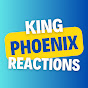 King Phoenix Reactions