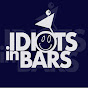 Idiots in Bars