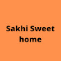 Sakhi Sweet Home