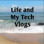 Life and My Tech Vlogs