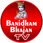 BANIDHAM BHAJAN Tv