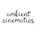 Ambient Cinematics