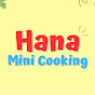 Hana Mini Cooking