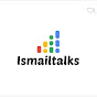 ismail talks