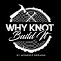 Why Knot Build It